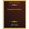 Freemasonry In Mexico
