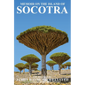 Socotra: Memoir on the Island of Socotra