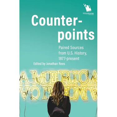 Counterpoints: Paired Sources from U.S. History, 1877-present