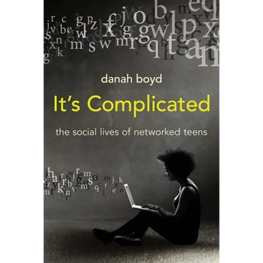 It's Complicated: The Social Lives of Networked Teens