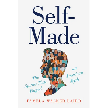 Self-Made: The Stories That Forged an American Myth