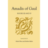 Amadis of Gaul, Books III and IV: A Novel of Chivalry of the 14th Century Presumably First Writtenin Spanish