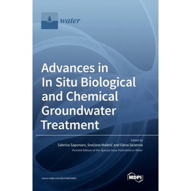 Advances in In Situ Biological and Chemical Groundwater Treatment