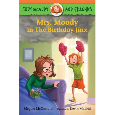 Judy Moody and Friends: Mrs. Moody in the Birthday Jinx