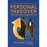 PersonalTakeover: Create a Professional Life Full of Optimism, Energy and Impact