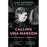 Calling Una Marson: The Extraordinary Life of a Forgotten Icon