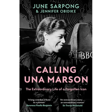 Calling Una Marson: The Extraordinary Life of a Forgotten Icon