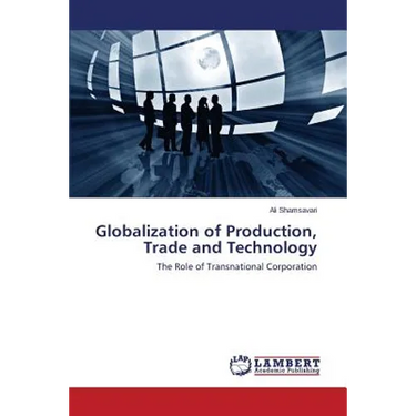 Globalization of Production, Trade and Technology