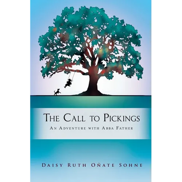 The Call to Pickings: An Adventure with Abba Father