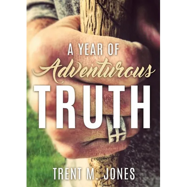 A Year of Adventurous Truth