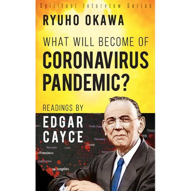 What Will Become of Coronavirus Pandemic?: Readings by Edgar Cayce