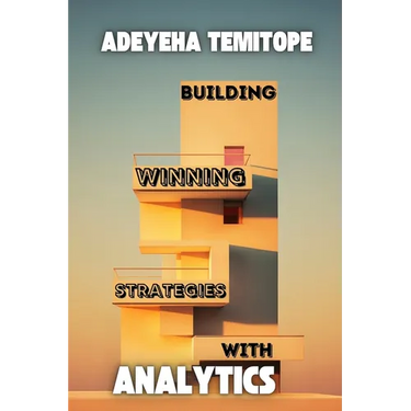 Building Winning Strategies with Analytics