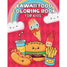 Kawaii Food Coloring Book for Kids: Kawaii Activity Book for Kids