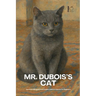 Mr. Dubois's Cat And Other Bilingual French-English Children's Stories for Beginners