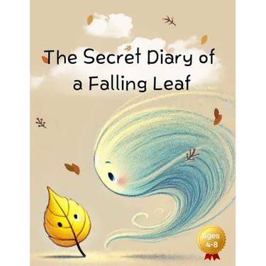 The Secret Diary of a Falling Leaf: The Secret Stories Recorded While Wandering the World
