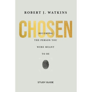 Chosen - Study Guide: Becoming the Person You Were Meant to Be