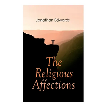 The Religious Affections