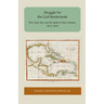 Struggle for the Gulf Borderlands: The Creek War and the Battle of New Orleans, 1812-1815