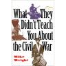What They Didn't Teach You About the Civil War