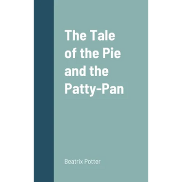 The Tale of the Pie and the Patty-Pan