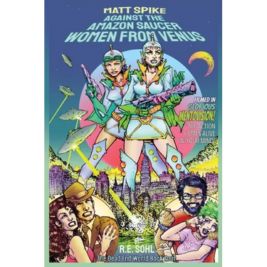 Matt Spike Against The Amazon Saucer Women From Venus