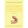 Eucharist at the Center: Volume 2