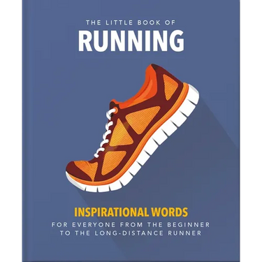 The Little Book of Running: For Everyone from the Bigginner to the Long-Distance Runner