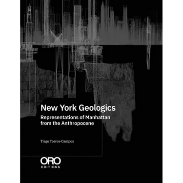 New York Geologics: Representations of Manhattan from the Anthropocene
