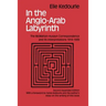 In the Anglo-Arab Labyrinth: The McMahon-Husayn Correspondence and its Interpretations 1914-1939