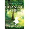 Chasing Rabbits: A Curious Guide to a Lifetime of Mathematical Wellness