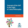 Concept of the Self in the Light of Jaina Philosophy