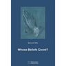 Whose Beliefs Count?