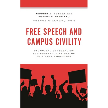 Free Speech and Campus Civility: Promoting Challenging But Constructive Dialog in Higher Education