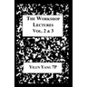 The Workshop Lectures: Volumes Two and Three