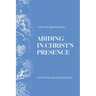 Abiding in Christ's Presence: A Forty Day Spiritual Journey