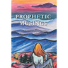 Prophetic Musings: 31 Days of Reflection, Prayer, and Intercession