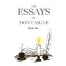 The Essays of Montaigne, Book 1