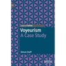 Voyeurism: A Case Study
