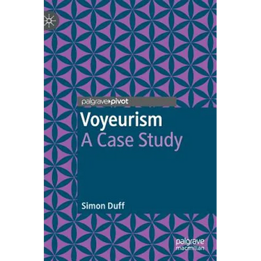 Voyeurism: A Case Study