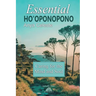 Essential Ho'oponopono: Caring for the Mind and Soul