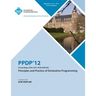 Ppdp 12 Proceedings of the 2012 ACM Sigplan Principles and Practice of Declarative Programming