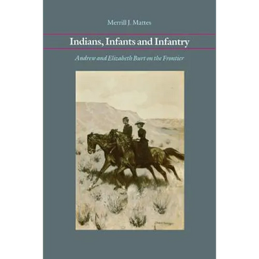 Indians, Infants and Infantry: Andrew and Elizabeth Burt on the Frontier