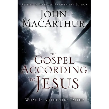 The Gospel According to Jesus: What Is Authentic Faith?