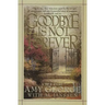 Goodbye Is Not Forever