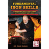 Fundamental Iron Skills: Tempering Body and Limbs with Ancient Methods