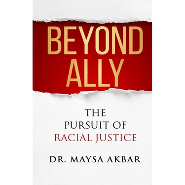 Beyond Ally: The Pursuit of Racial Justice