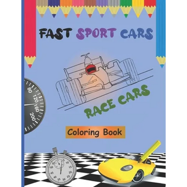 Fast Sport Cars - Race Cars Coloring Book: Top speed cars, Supercars, Amazing Cars, Exotic Supercars, Cars Hot Wheels, Dream Cars For Kids and Toddler