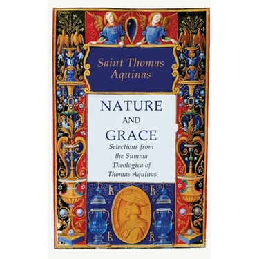 Nature and Grace: Selections from the Summa Theologica of Thomas Aquinas