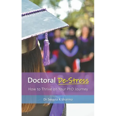 Doctoral De-Stress: How to Thrive on Your PhD Journey