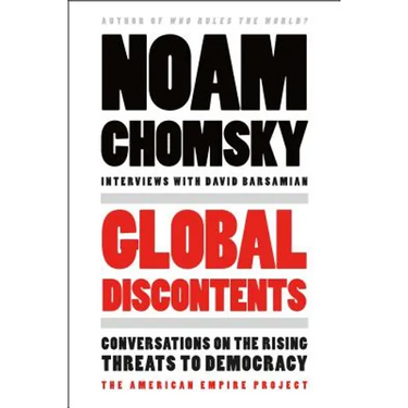 Global Discontents: Conversations on the Rising Threats to Democracy (the American Empire Project)